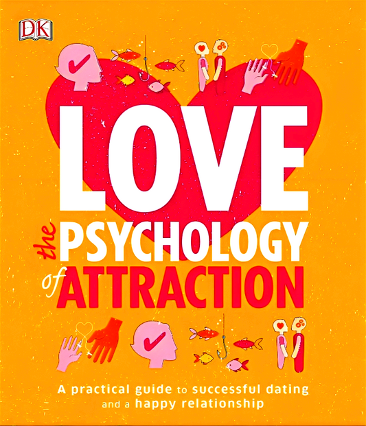 Love: The Psychology of Attraction