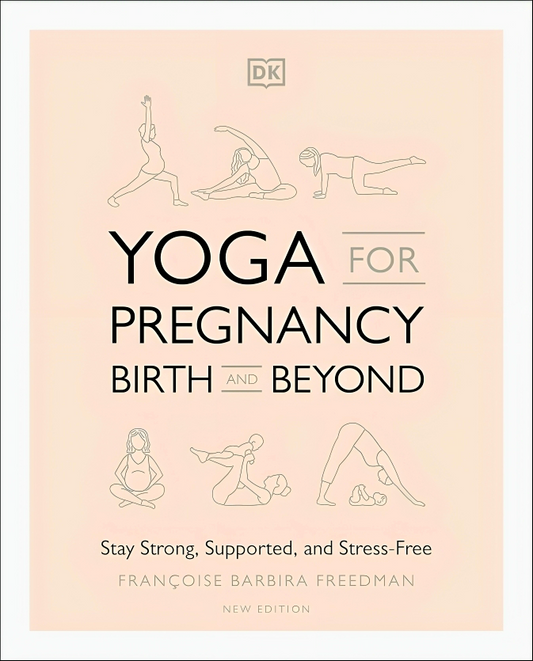 Yoga For Pregnancy, Birth And Beyond