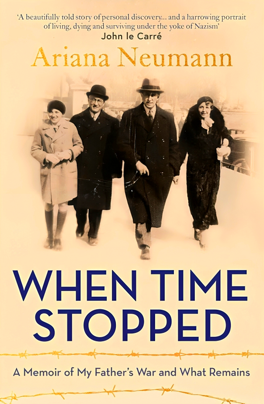 When Time Stopped: A Memoir of My Father's War and What Remains