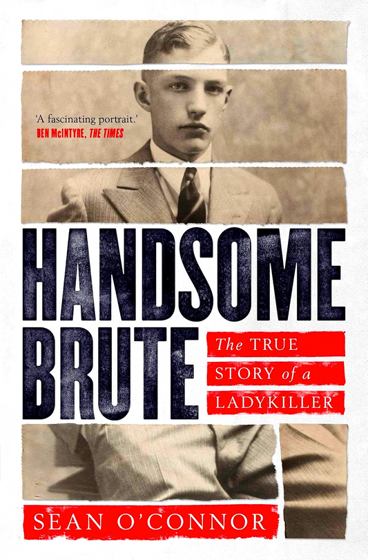 Handsome Brute: The True Story of a Ladykiller