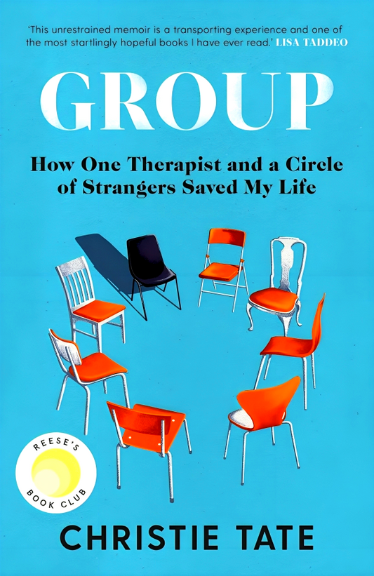 Group: How One Therapist and a Circle of Strangers Saved My Life