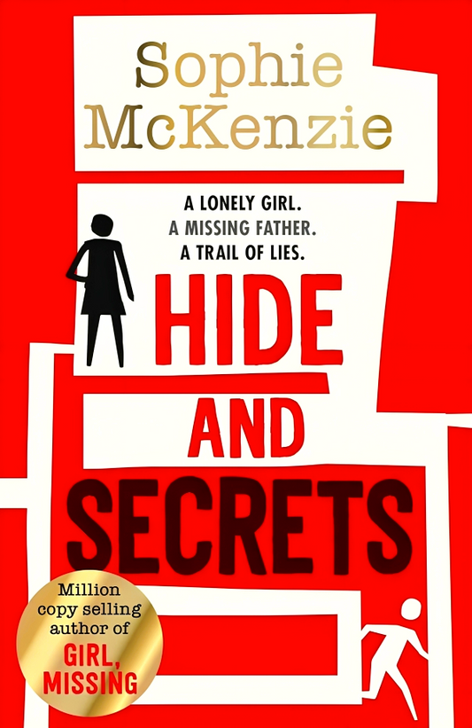 Hide And Secrets: The Blockbuster Thriller From Million-Copy Bestselling Sophie Mckenzie