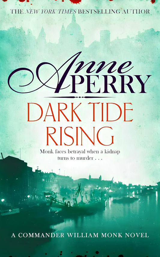 Dark Tide Rising (William Monk Mystery, Book 24)