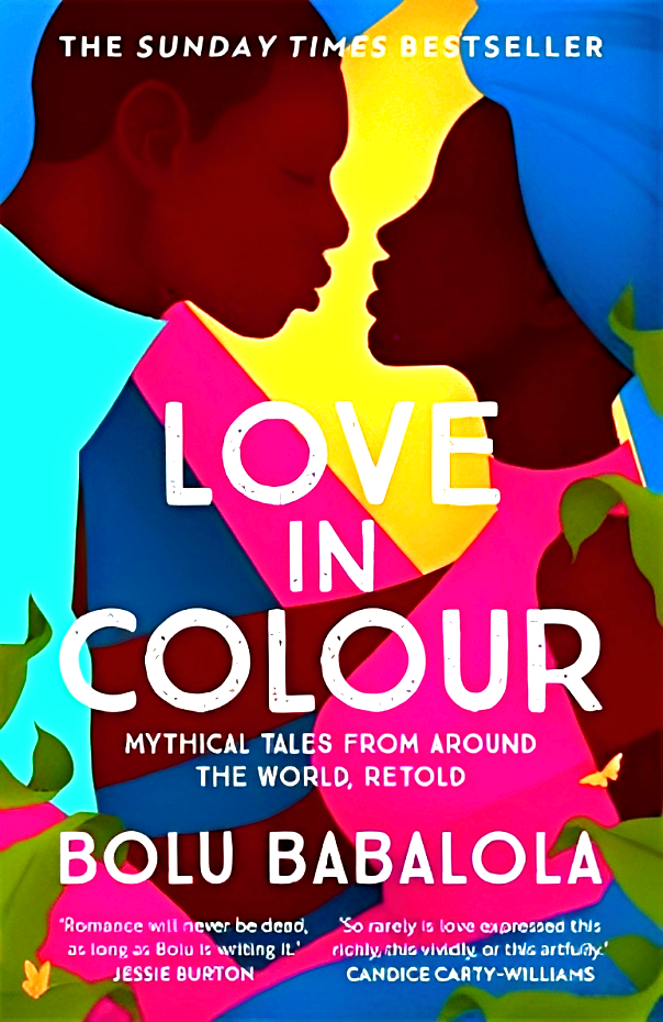 Love In Colour- Mythical Tales From Around The World, Retold – BookXcess