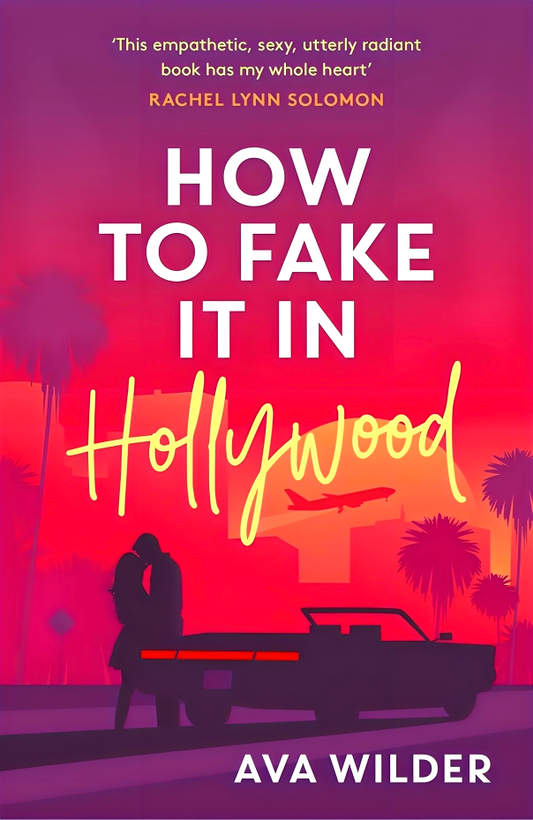 How To Fake It In Hollywood