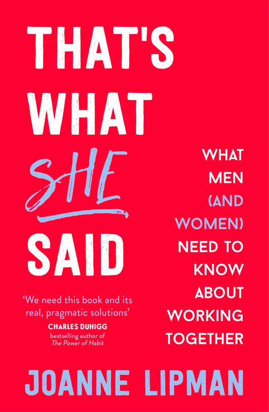 That's What She Said: What Men (and Women) Need to Know About Working Together