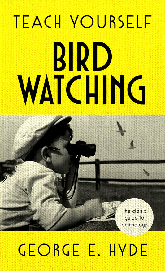 Teach Yourself Bird Watching: The classic guide to ornithology