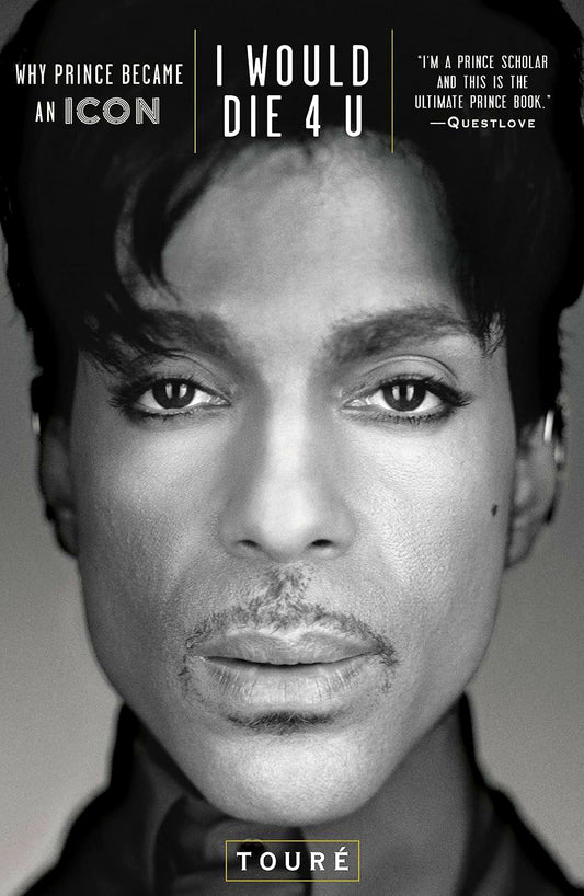 I Would Die 4 U: Why Prince Became an Icon