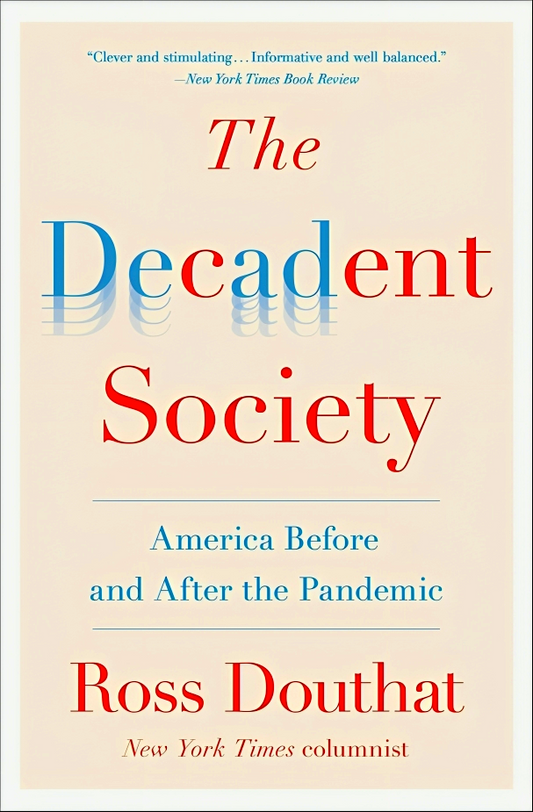 The Decadent Society: America Before and After the Pandemic