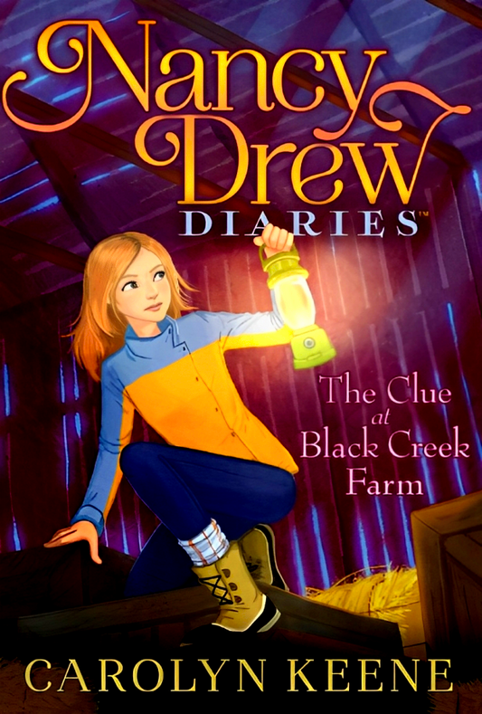 The Clue At Black Creek Farm (Nancy Drew Diaries, Book 9)