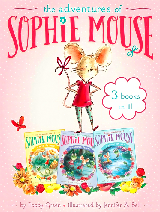 The Adventures Of Sophie Mouse: A New Friend/The Emerald Berries/Forget-Me-Not Lake (3 Books In 1)