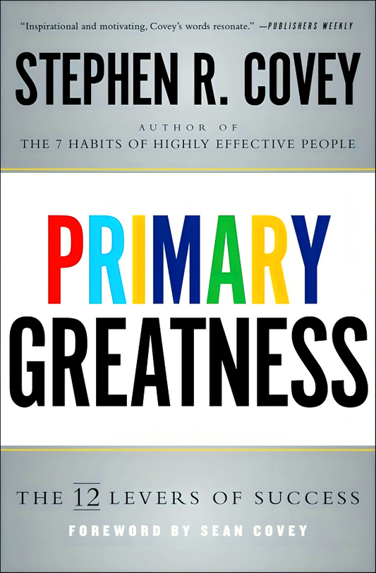 Primary Greatness: The 12 Levers Of Success