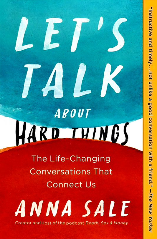 Let's Talk About Hard Things: The Life-Changing Conversations That Connect Us