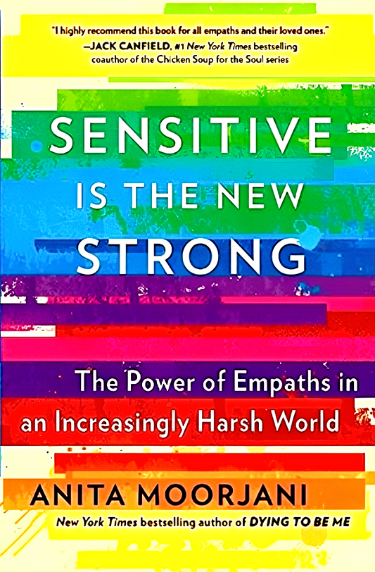 Sensitive Is The New Strong: The Power Of Empaths In An Increasingly Harsh World