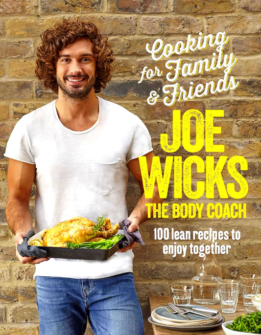 Cooking For Family And Friends: 100 Lean Recipes To Enjoy Together