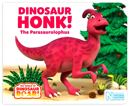 Dinosaur Roar: Dinosaur Honk! The Parasaurolophus