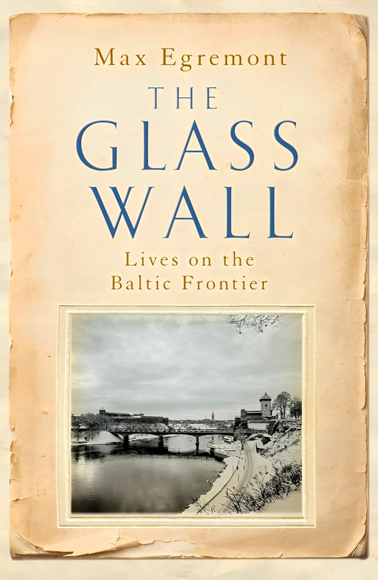 The Glass Wall: Lives On The Baltic Frontier