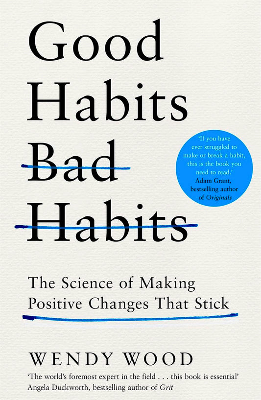 Good Habits, Bad Habits