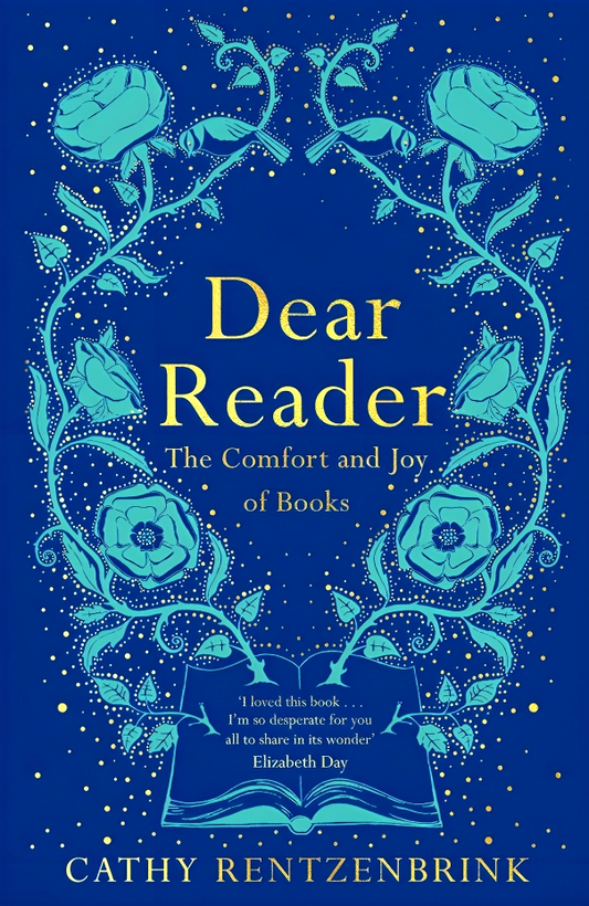 Dear Reader: The Comfort And Joy Of Books