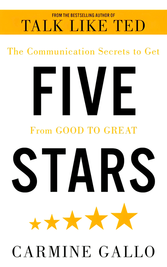 Five Stars: The Communication Secrets To Get From Good To Great