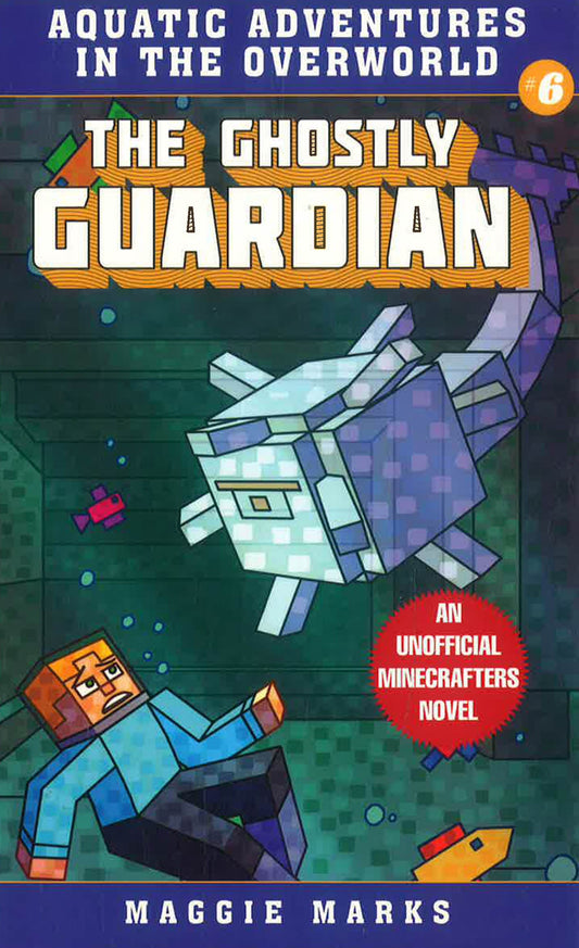 The Ghostly Guardian: An Unofficial Minecrafters Novel