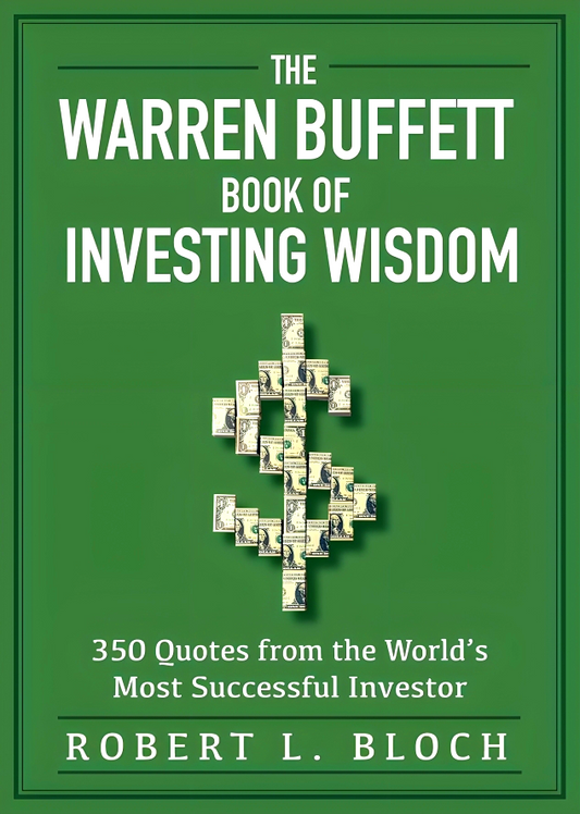 The Warren Buffett Book Of Investing Wisdom