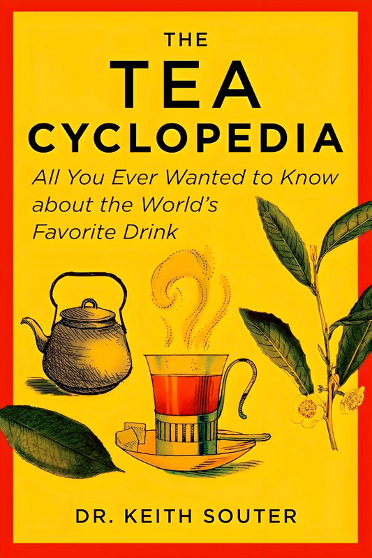 The Tea Cyclopedia: All You Ever Wanted to Know about the World's Favorite Drink