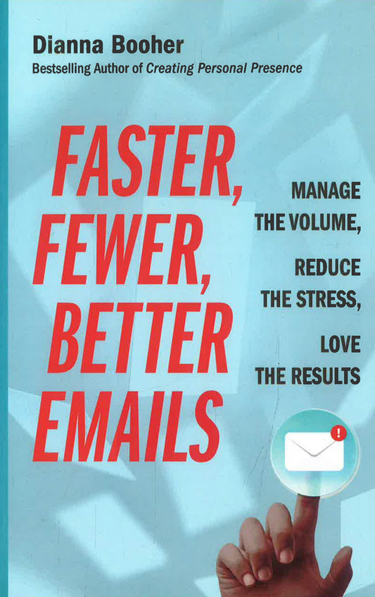 Faster, Fewer, Better Emails