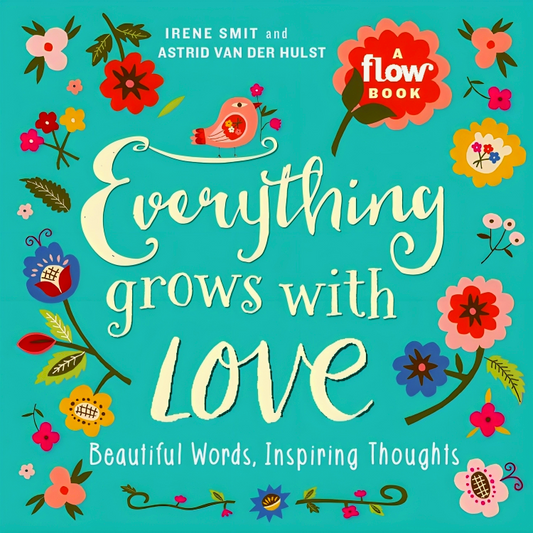 [Bargain corner] Everything Grows With Love: Beautiful Words, Inspiring Thoughts (Flow)