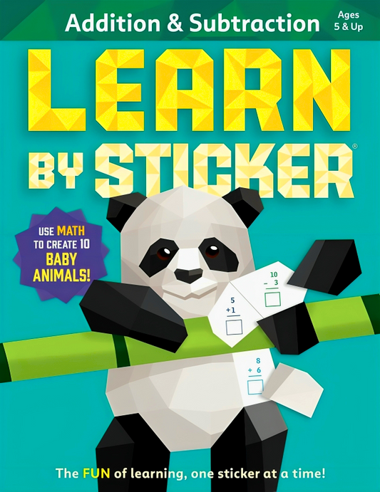 Learn by Sticker: Addition and Subtraction: Use Math to Create 10 Baby Animals!