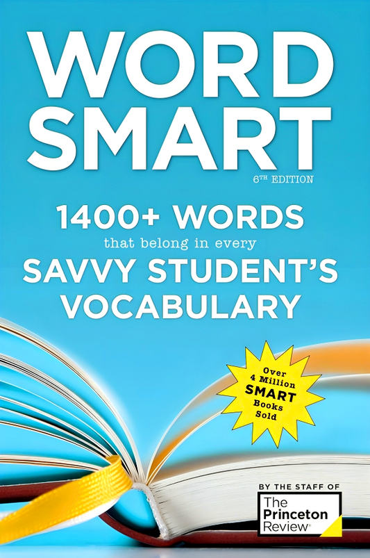 Word Smart, 6th Edition: 1400+ Words That Belong in Every Savvy Student's Vocabulary