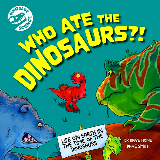 Dinosaur Science: Who Ate The Dinosaurs?!