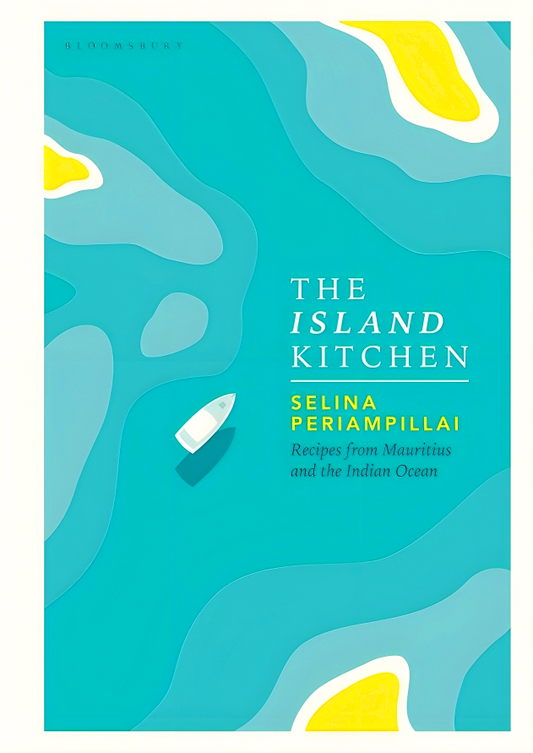 The Island Kitchen: Recipes from Mauritius and the Indian Ocean