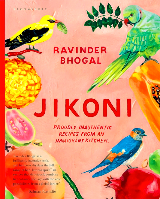 Jikoni: Proudly Inauthentic Recipes from an Immigrant Kitchen