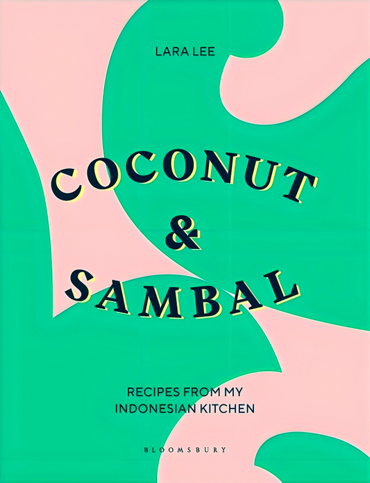 Coconut & Sambal: Recipes From My Indonesian Kitchen