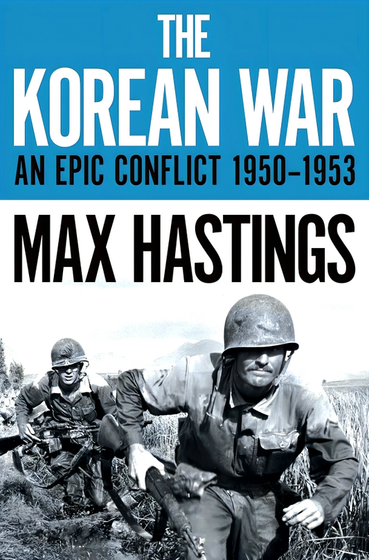 The Korean War: An Epic Conflict 1950-1953