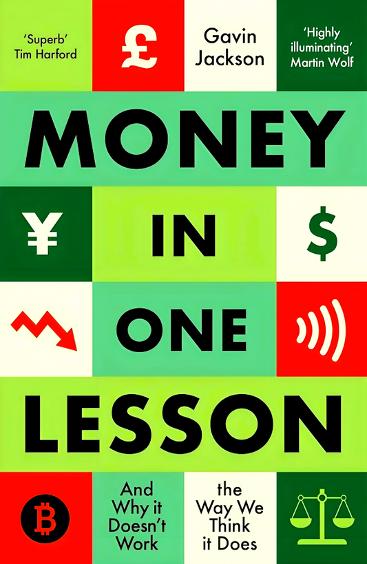 Money in One Lesson: And Why it Doesn't Work the Way We Think it Does