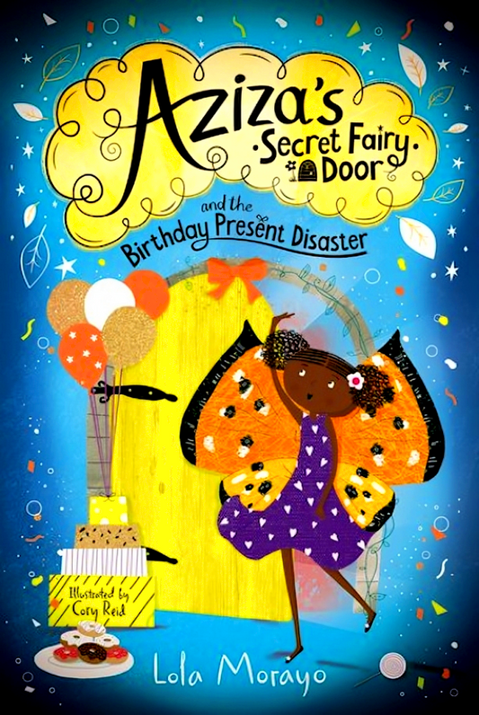 Aziza'S Secret Fairy Door And The Birthday Present Disaster