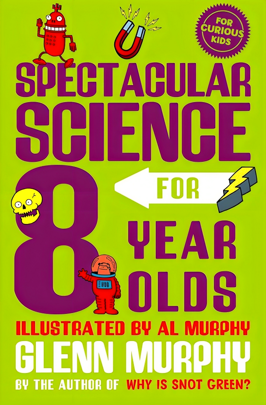 Spectacular Science For 8 Year Olds