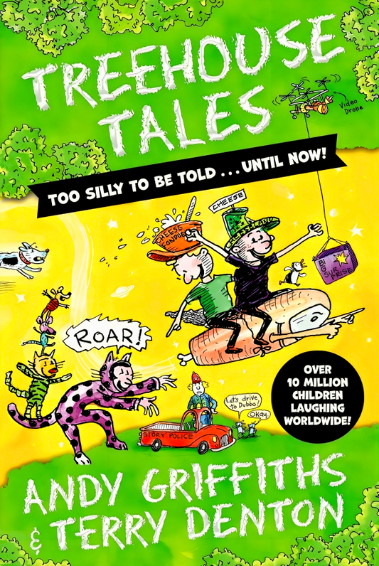 Treehouse Tales: Too Silly To Be Told ... Until Now!