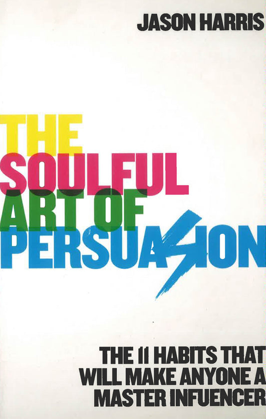 The Soulful Art Of Persuasion