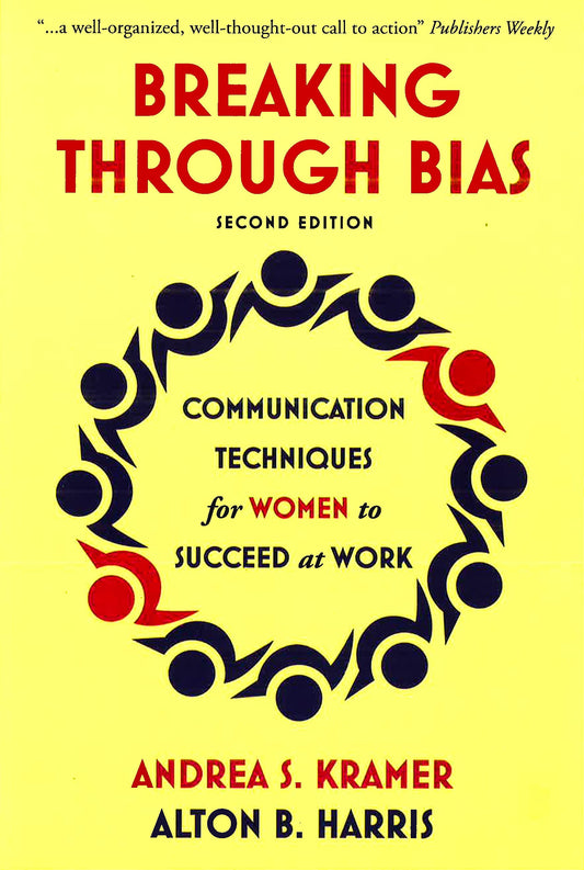 Breaking Through Bias: Communication Techniques For Women To Succeed At Work