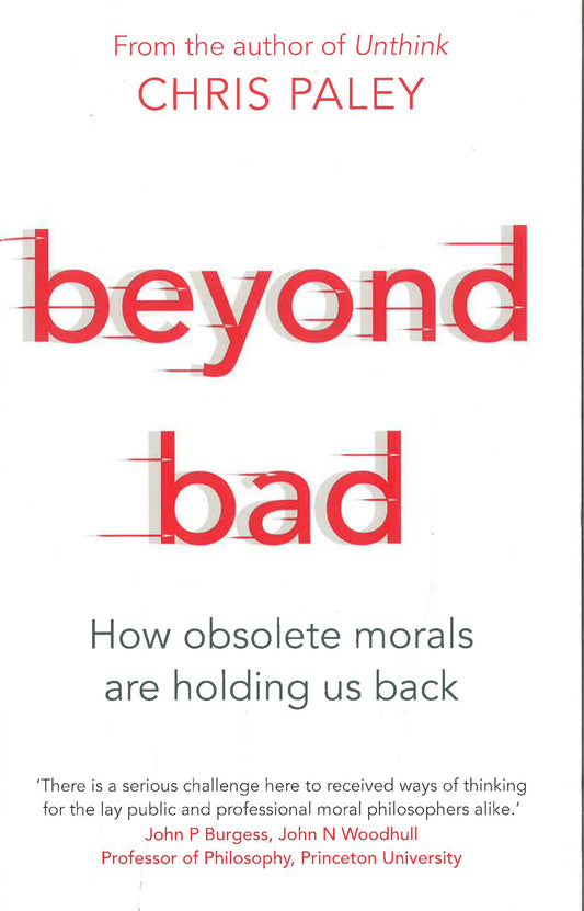 Beyond Bad: How Obsolete Morals Are Holding Us Back