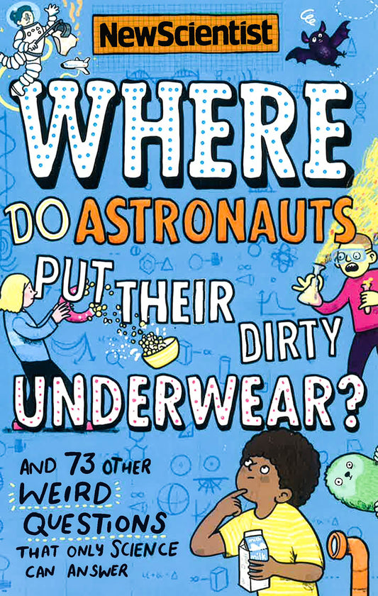 Where Do Astronauts Put Their Dirty Underwear?