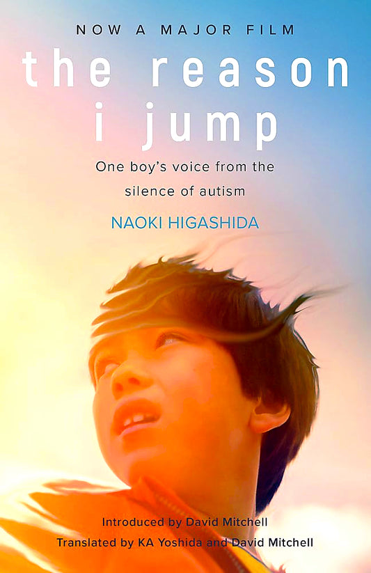 The Reason I Jump: One Boy's Voice From The Silence Of Autism