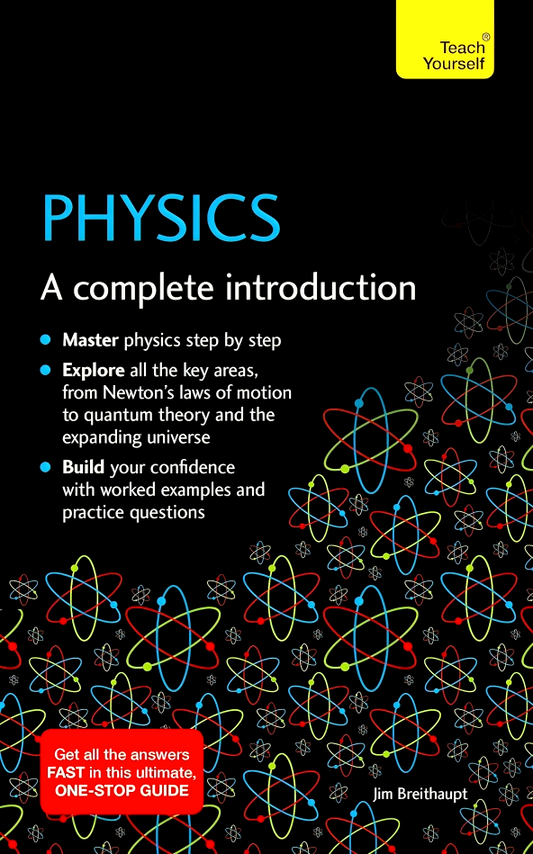Physics: A complete Introduction (Teach Yourself)