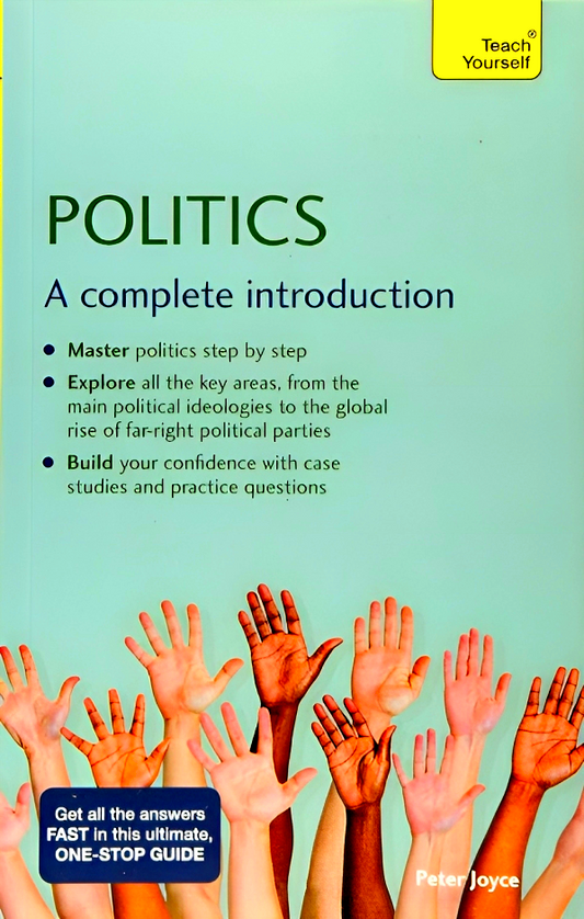 Teach Yourself- Politics: A complete introduction