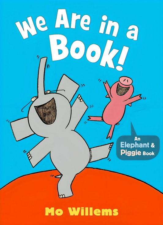 Elephant & Piggie: We Are In A Book!