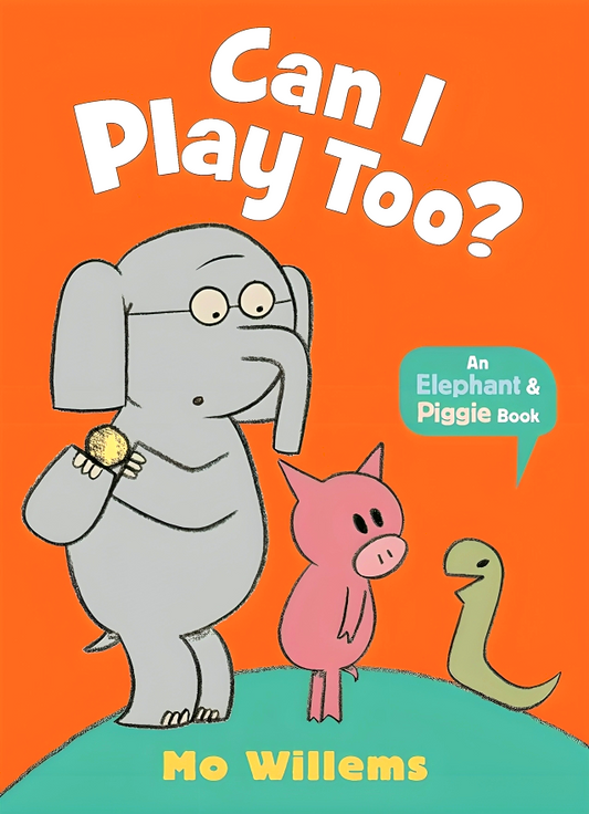 Elephant & Piggie: Can I Play Too?