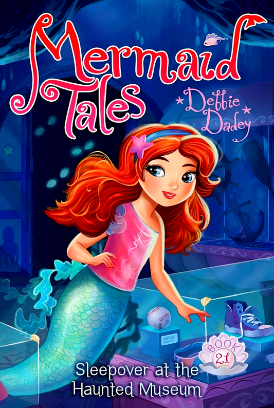 Sleepover At The Haunted Museum (Mermaid Tales, Book 21)